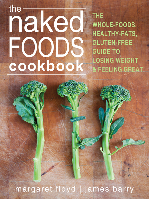 Title details for The Naked Foods Cookbook by Margaret Floyd - Available